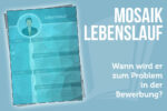 Mosaik Lebenslauf Bewerbung Tipps