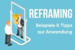 Reframing Beispiele Anwendung Wirkung Methode