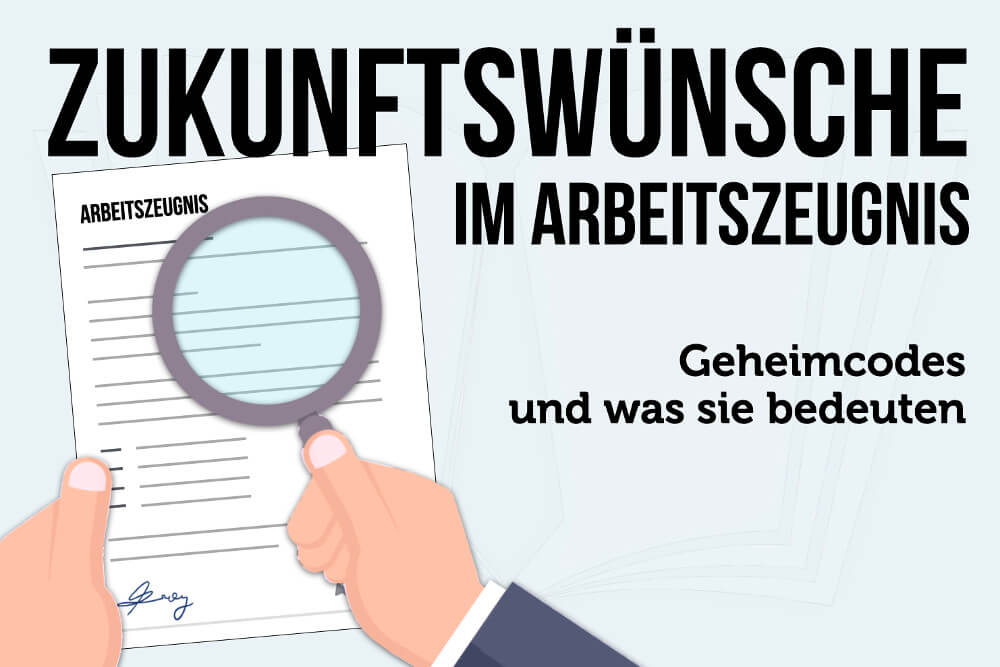 Zukunftswuensche Arbeitszeugnis Bedeutung Formulierung Codes