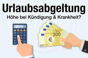 Urlaubsabgeltung Anspruch Arbeitsrecht Auszahlen Abfeiern Freizeit