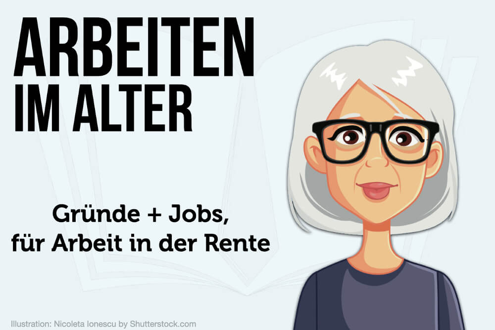 Arbeiten Im Alter Gruende Jobs Berufe Rente Rentner Tipps